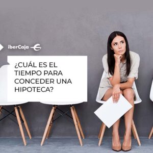 tiempo-de-espera-de-ibercaja-para-conceder-una-hipoteca-cuanto-tarda