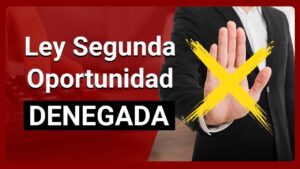 ley segunda oportunidad denegada
